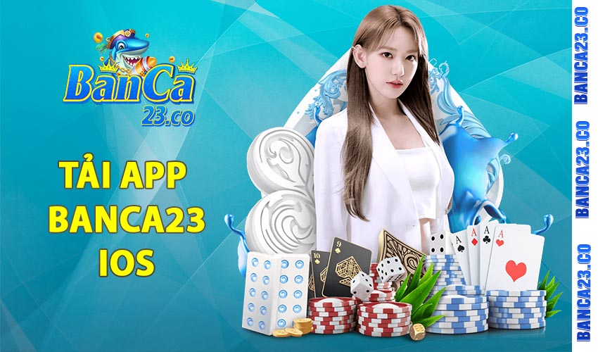 Tải app Banca23 về thiết bị sử dụng hệ IOS