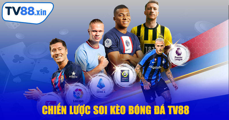 Soi Kèo Bóng Đá TV88 – Chiến Lược Cá Cược Thắng Lớn