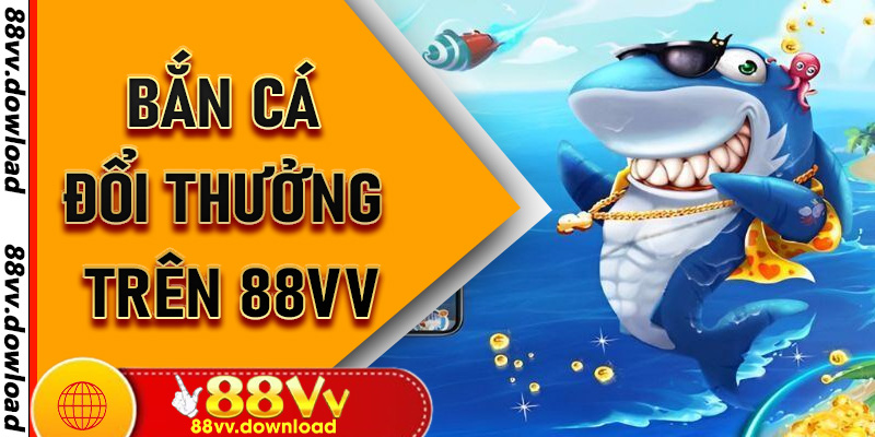 Khám Phá Đại Dương Bí Ẩn Với Bắn Cá Đổi Thưởng Trên 88vv