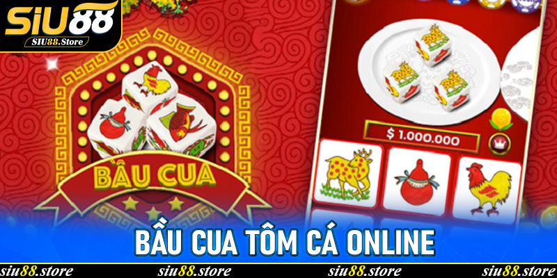 Bầu Cua Tôm Cá Online Trên Siu88 – Trải Nghiệm Giải Trí Đỉnh Cao Của Thời Đại Số