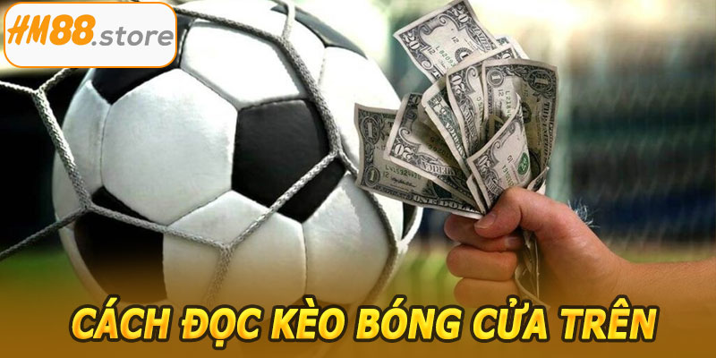 Cách đọc kèo bóng cửa trên HM88
