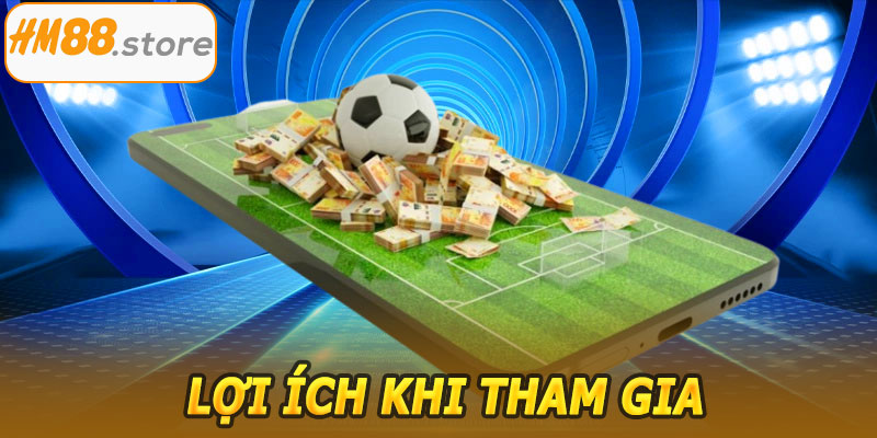 Lợi ích khi tham gia Kèo Bóng Cửa Trên HM88